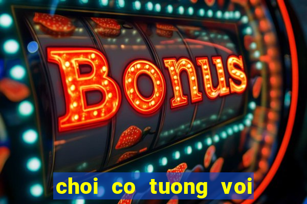 choi co tuong voi may computer