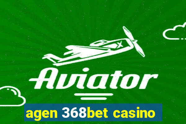 agen 368bet casino