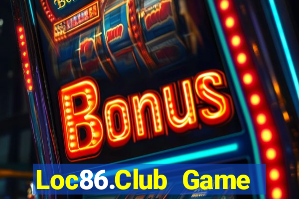 Loc86.Club Game Bài Chơi Với Bạn Bè