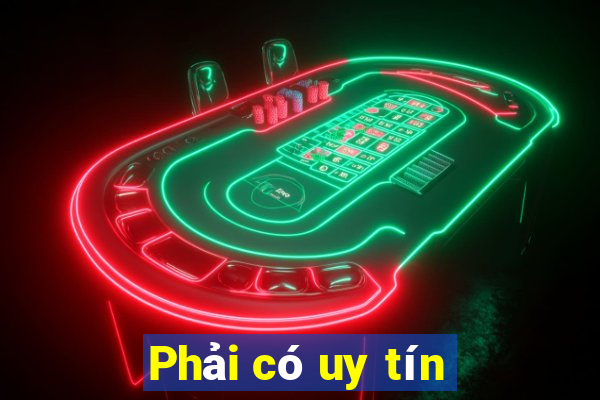 Phải có uy tín