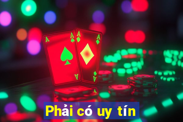 Phải có uy tín