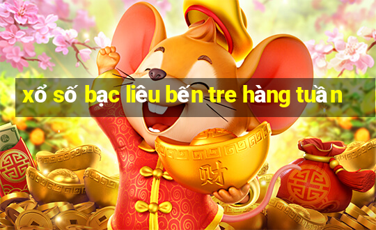 xổ số bạc liêu bến tre hàng tuần