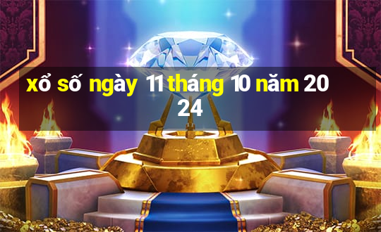 xổ số ngày 11 tháng 10 năm 2024