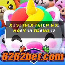 xổ số thừa thiên huế ngày 18 tháng 12