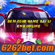 Bem Club Game Bài Liêng Online