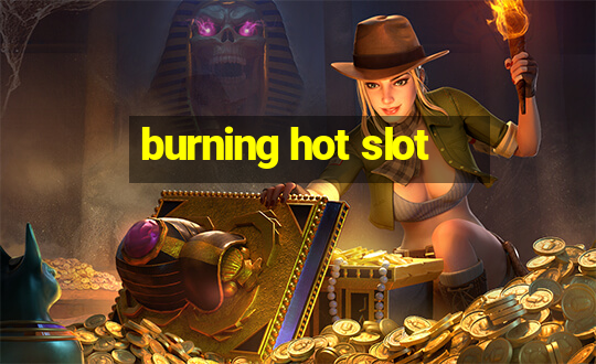 burning hot slot