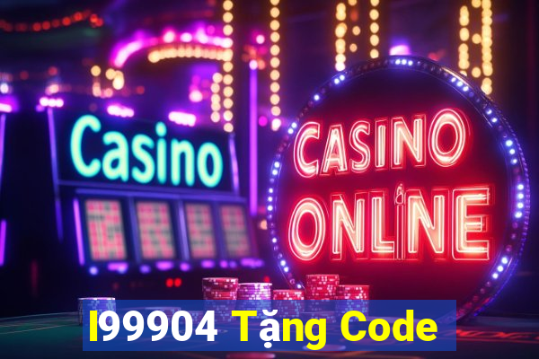 I99904 Tặng Code