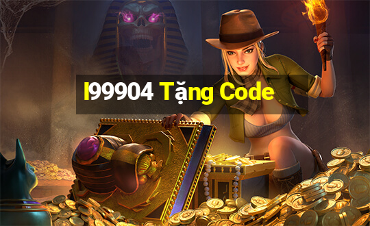 I99904 Tặng Code