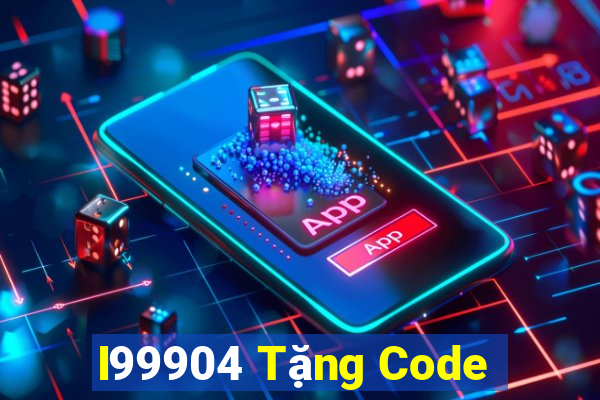 I99904 Tặng Code