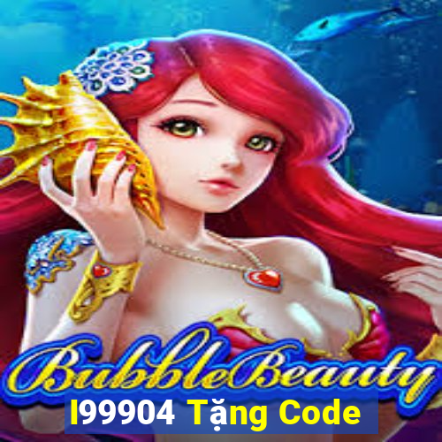 I99904 Tặng Code