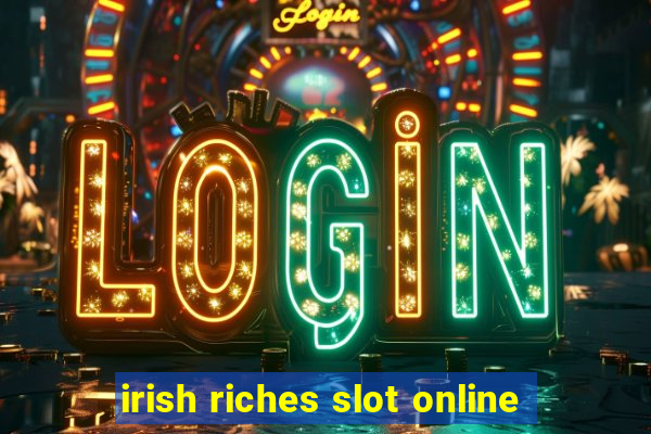 irish riches slot online