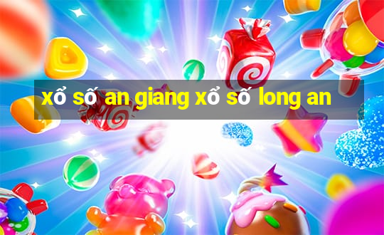 xổ số an giang xổ số long an