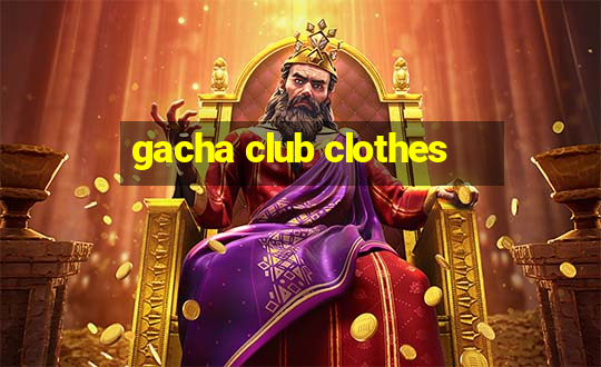 gacha club clothes