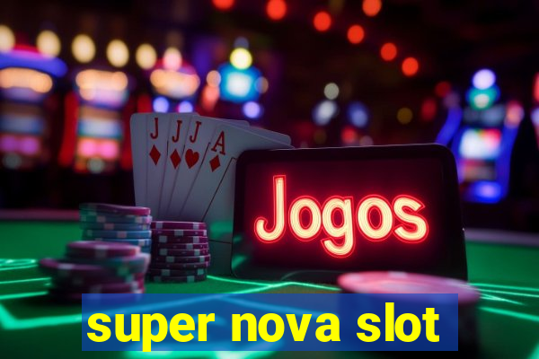 super nova slot