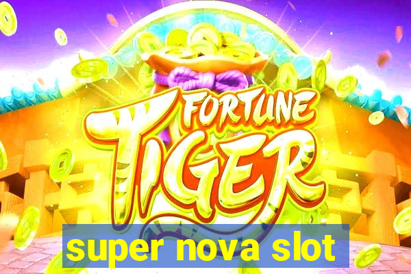 super nova slot