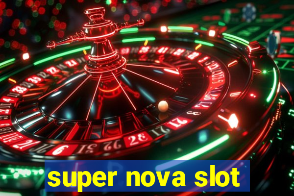 super nova slot