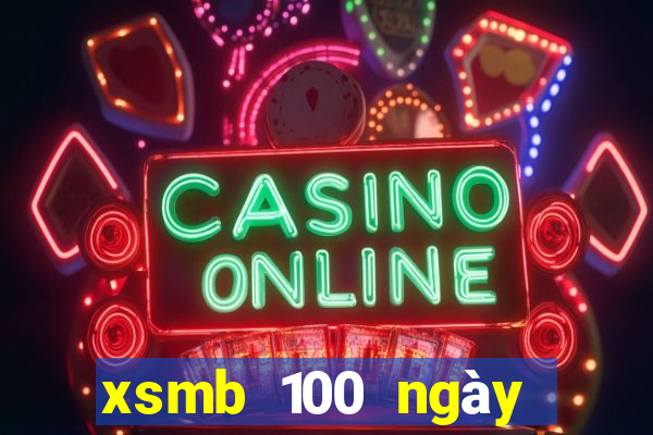 xsmb 100 ngày đặc biệt