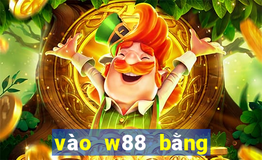 vào w88 bằng điện thoại