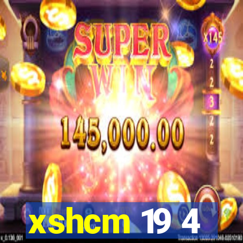 xshcm 19 4