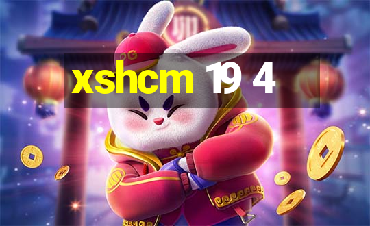 xshcm 19 4