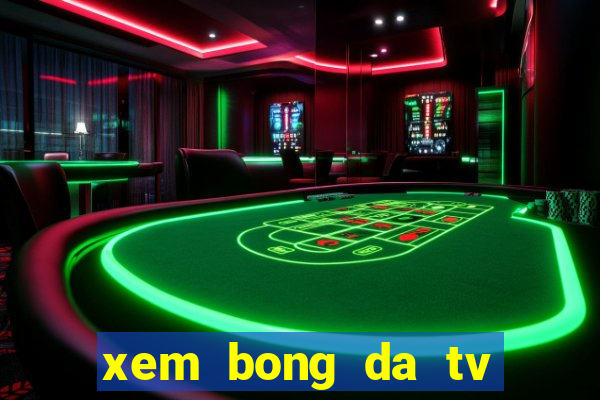 xem bong da tv truc tuyen