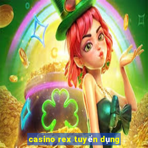 casino rex tuyển dụng