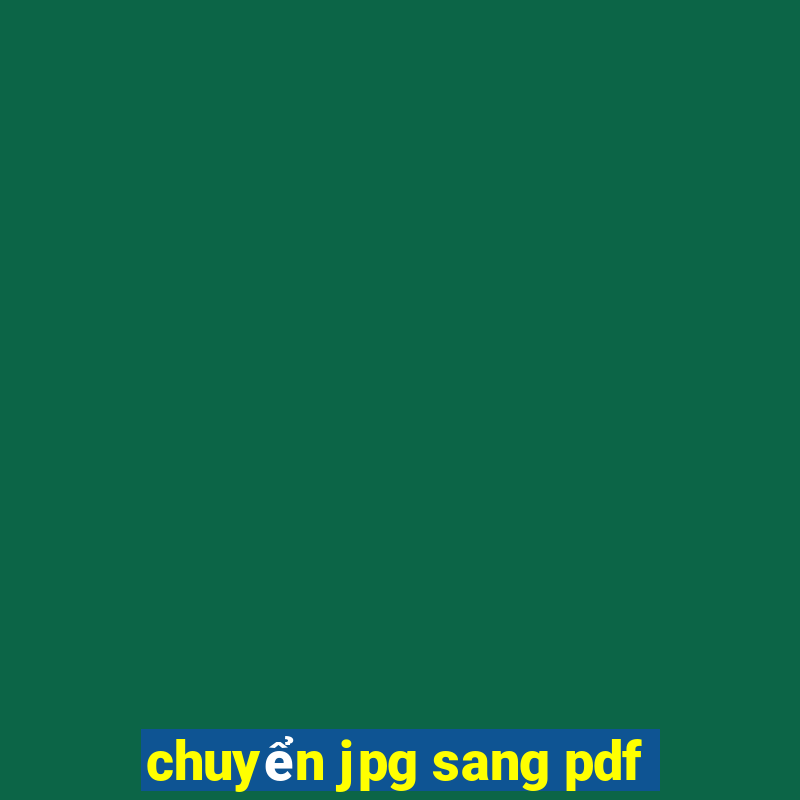 chuyển jpg sang pdf