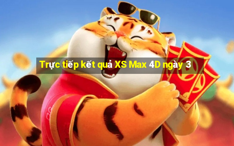 Trực tiếp kết quả XS Max 4D ngày 3