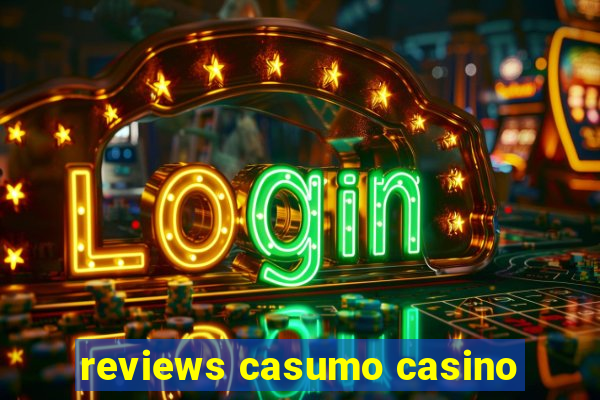 reviews casumo casino