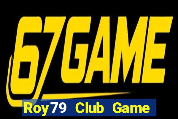 Roy79 Club Game Bài 2022