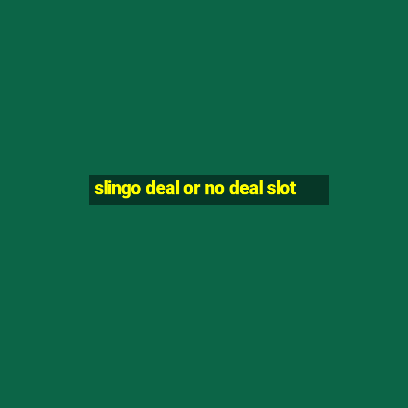 slingo deal or no deal slot