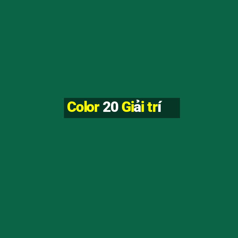 Color 20 Giải trí