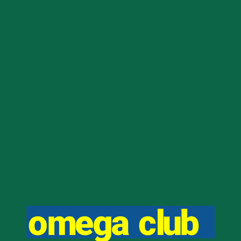 omega club