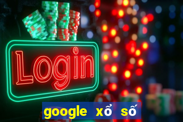 google xổ số miền nam