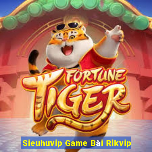 Sieuhuvip Game Bài Rikvip