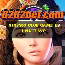 Rikpro Club Game Bài Nhất Vip