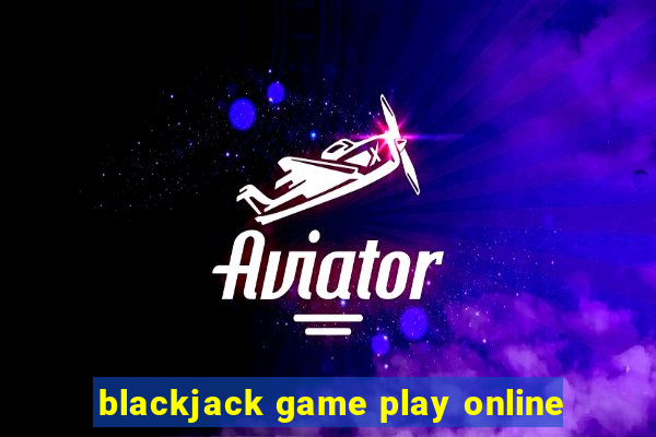 blackjack game play online