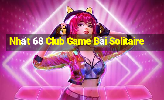 Nhất 68 Club Game Bài Solitaire