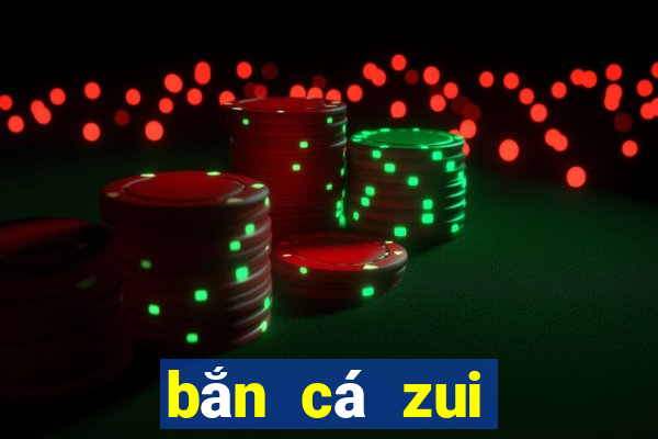 bắn cá zui đổi thưởng 2020