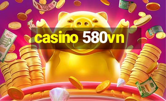 casino 580vn