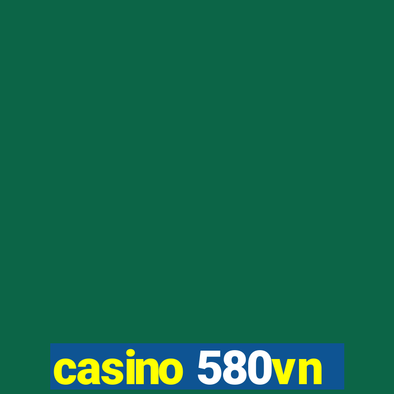 casino 580vn