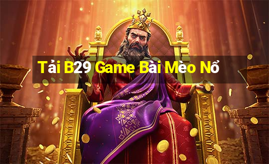 Tải B29 Game Bài Mèo Nổ