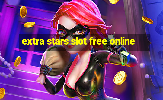 extra stars slot free online