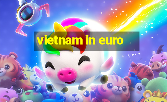 vietnam in euro