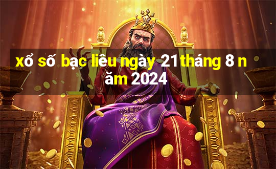 xổ số bạc liêu ngày 21 tháng 8 năm 2024