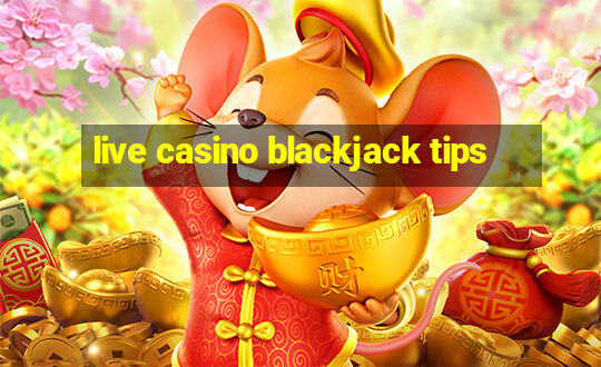 live casino blackjack tips