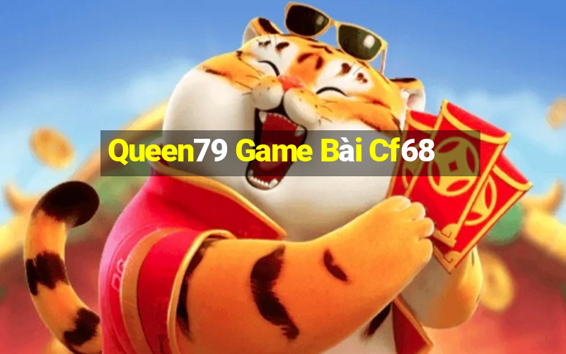 Queen79 Game Bài Cf68