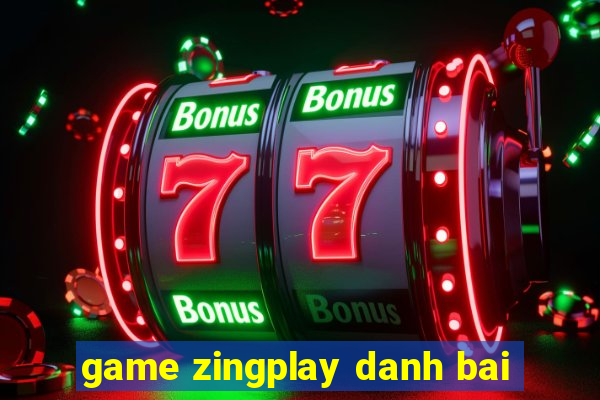 game zingplay danh bai