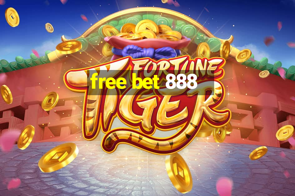 free bet 888