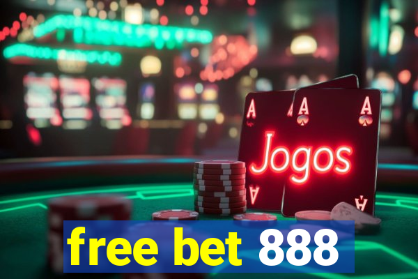 free bet 888